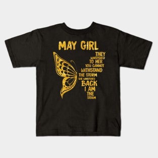 Golden Butterfly Birthday Girl T-shirt May Girl They Whispered To Her You Can't Withstand The Storm T-shirt Kids T-Shirt